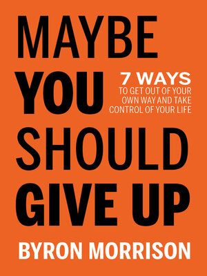 cover image of Maybe You Should Give Up